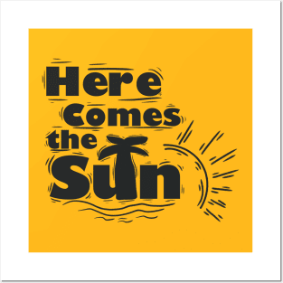 Here comes the Sun Posters and Art